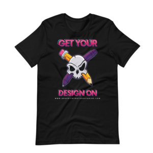 Get Your Design On – Short Sleeve T-Shirt